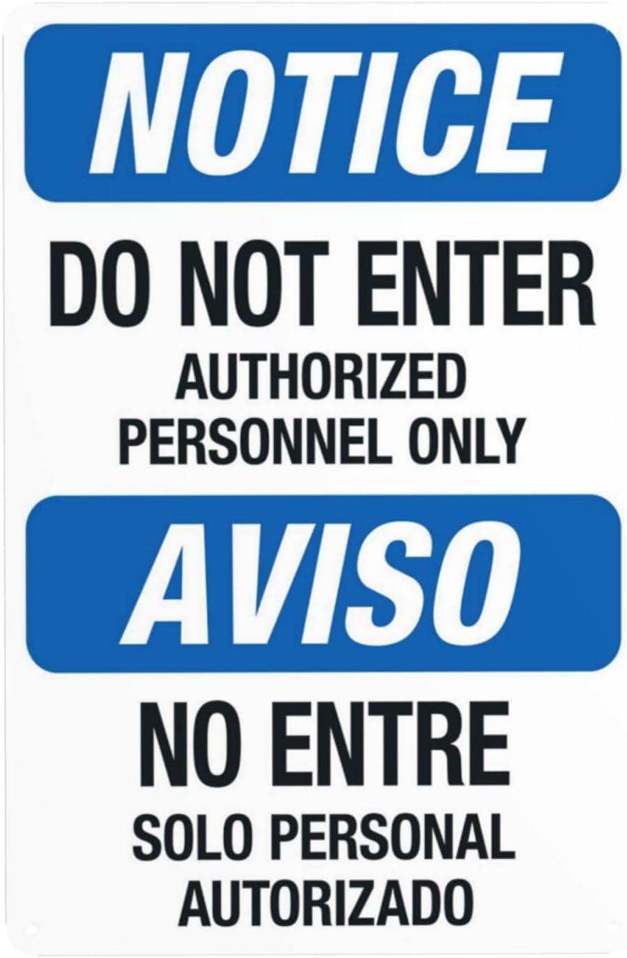 Notice Do Not Enter Authorized Personnel Only Rust Free Aluminum Warning Sign - Security Decor with Pre-Drilled Holes for Home, Business Garage - 12x16 Inch​