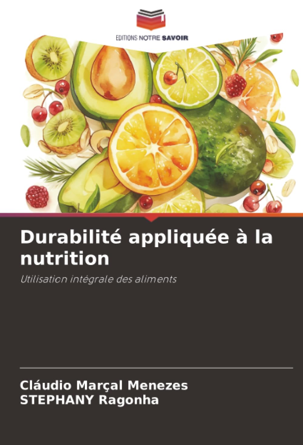 Durabilité appliquée à la nutrition: Utilisation intégrale des aliments