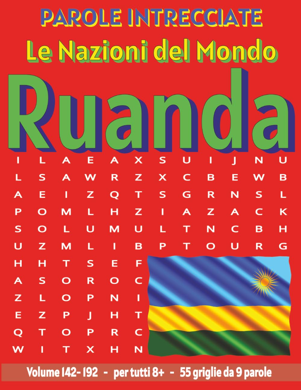Ruanda - Parole Intrecciate: Passatempo senza schermo per relax e concentrazione (Parole Intrecciate – Le Nazioni del Mondo - Giochi educativi per ... e parole da ogni angolo del pianeta)