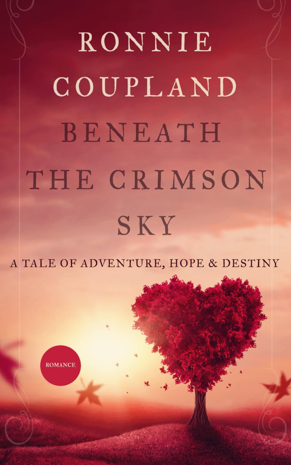 Beneath The Crimson Sky: An Epic Tale Of Adventure, Hope and Destiny