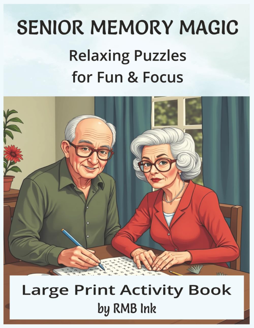 Senior Memory Magic: Relaxing Puzzles For Fun & Focus | Large Print Activity Book | 6 Different Types Of Puzzles | For Seniors By Seniors | Great Gift