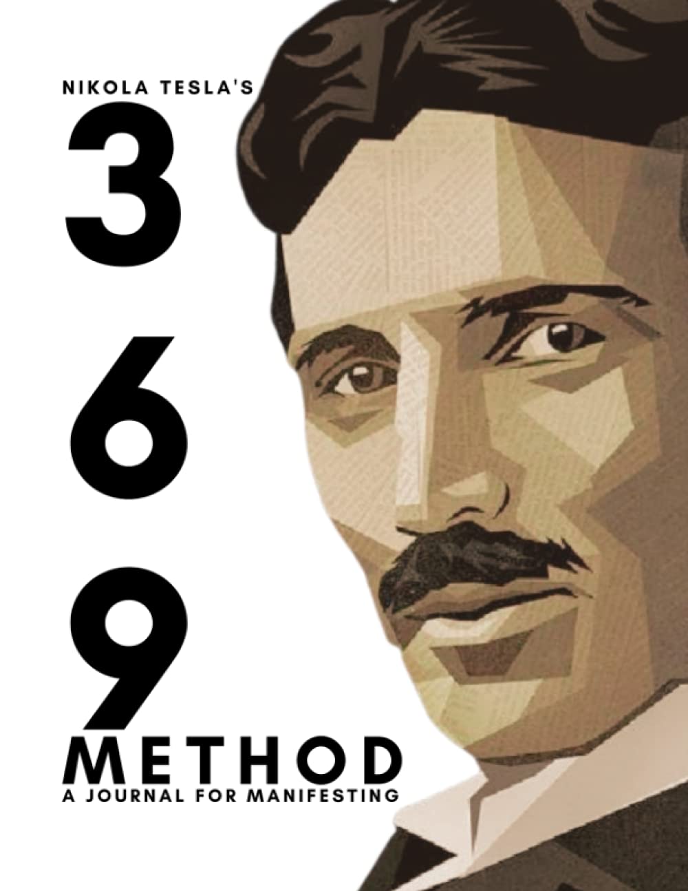 Nikola Tesla's 369 Method: A Journal For Manifesting
