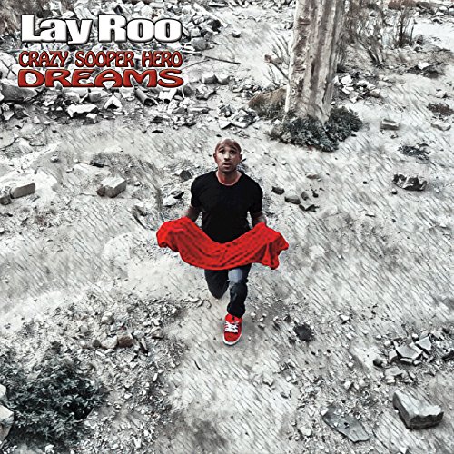 Lay Laroo Écouter Crazy Sooper Hero Dreams de Lay Roo sur Amazon Music