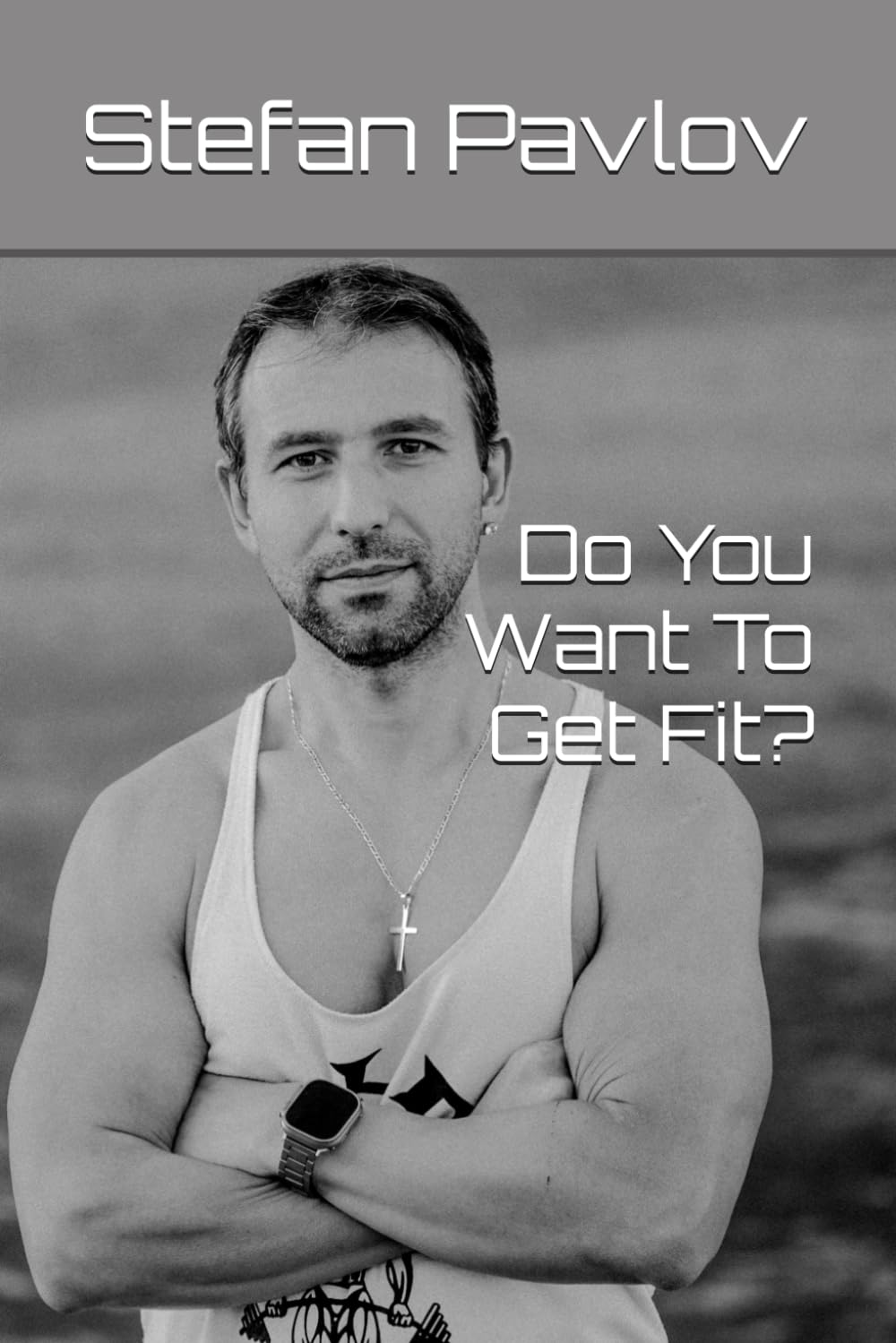 Do You Want To Get Fit?