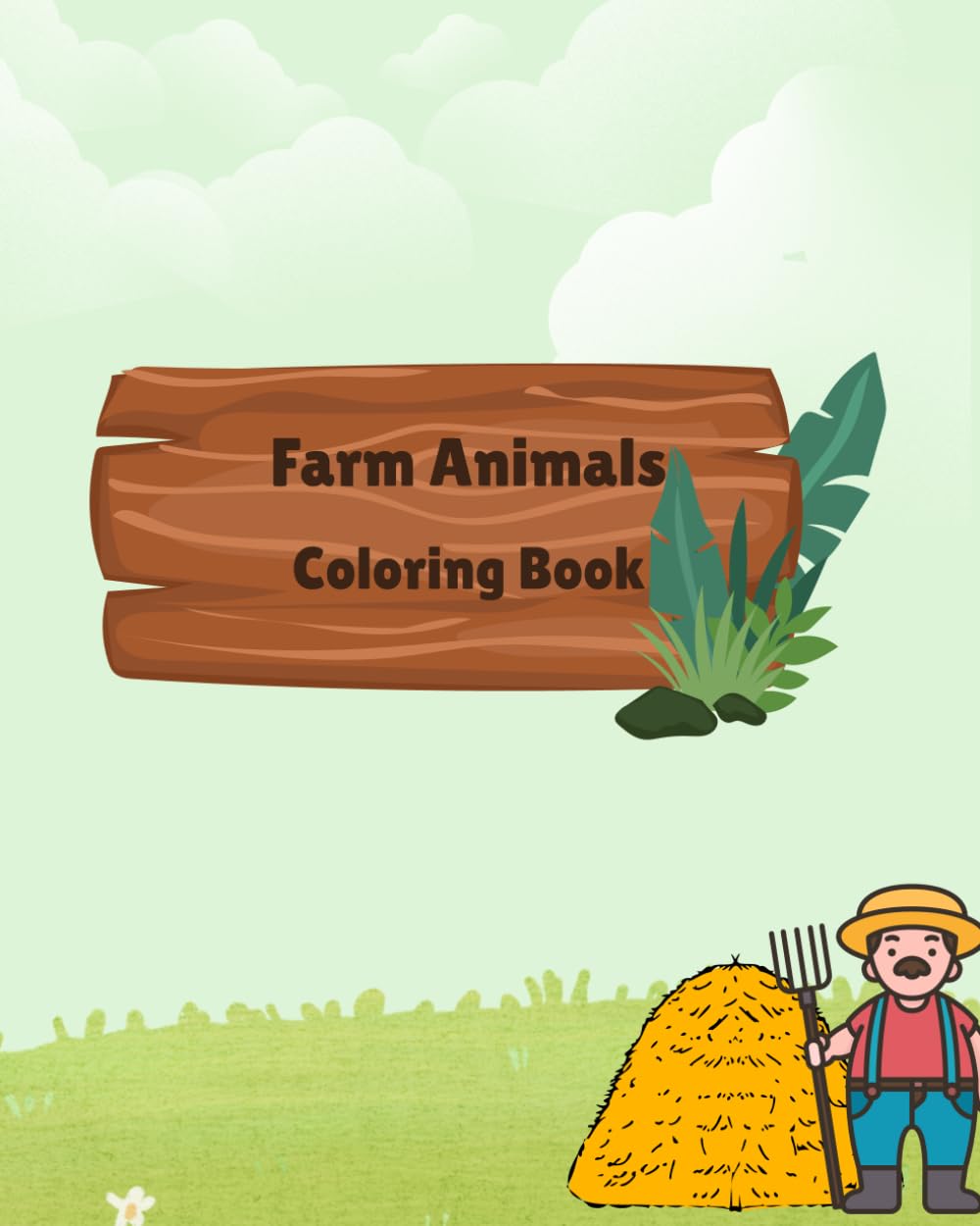 Farm Animals Coloring Book: Cute and Easy Coloring Pages for Kids