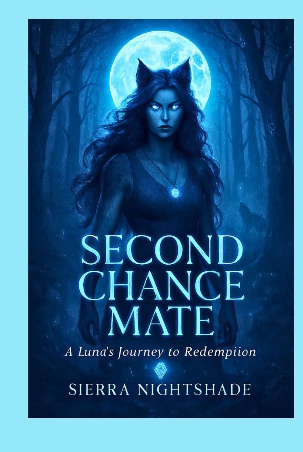SECOND CHANCE MATE: A Luna's Journey to Redemption