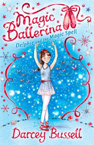 Delphie and the Magic Spell (Magic Ballerina, Book...