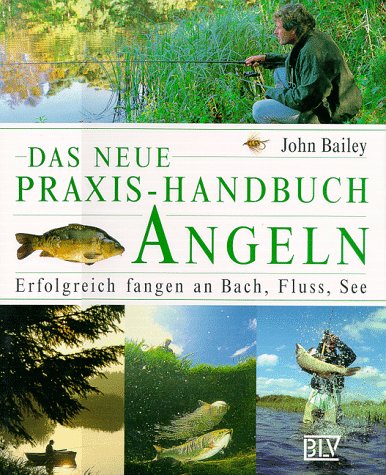 Das neue Praxis-Handbuch Angeln Das neue Praxis-Handbuch Angeln