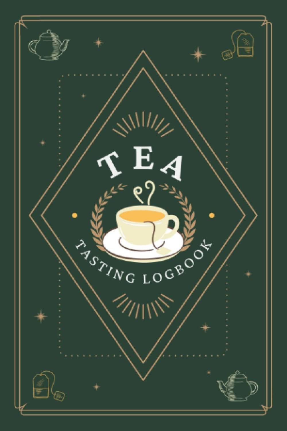Tea Tasting Logbook: Rate & Review Tea Drinks | A Tea Lover's or Sommelier's Journal to Record Tea Profiles, Tasting Notes, Comments & Ratings