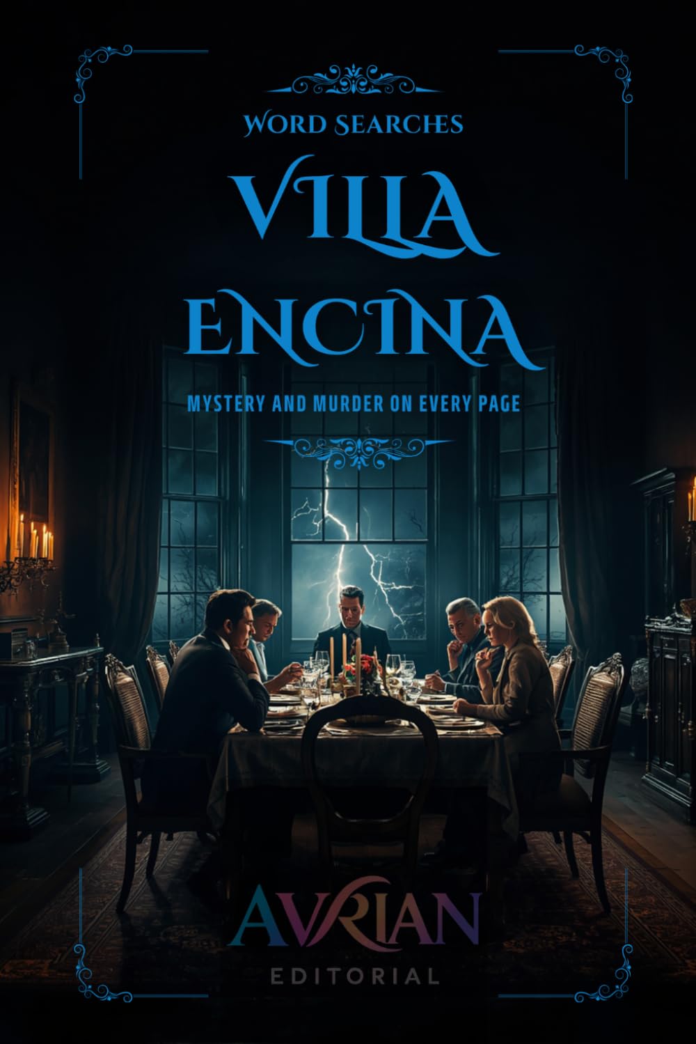 Villa Encina: Murder Mystery Word Search Book Solve the Crime Through 26 Suspenseful Scenes and Challenging Word Puzzles
