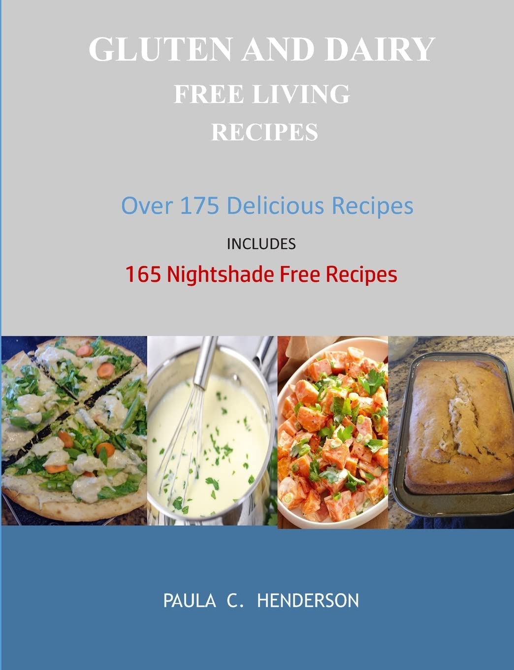 Gluten and Dairy Free Living Recipes (Gluten Free, Dairy Free, Soy Free and Nightshade Free Series)