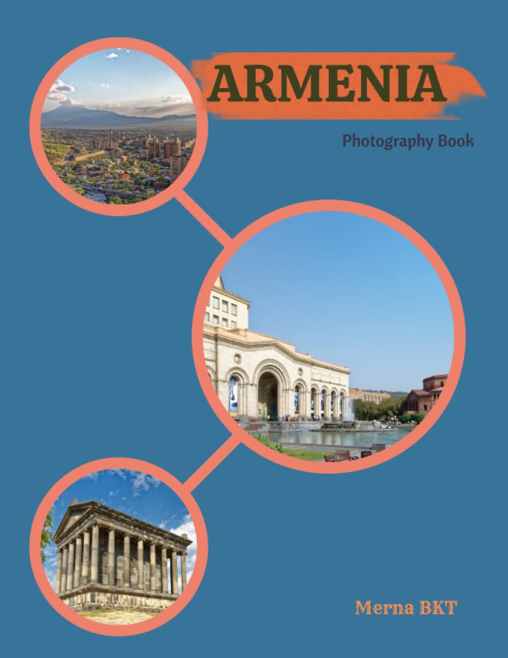 ARMENIA: Great High Quality Pictures About an Amazing Country ,To Travel And Enjoy This Amazing Country,40 Full Colored Pages,8.5X11 Inches