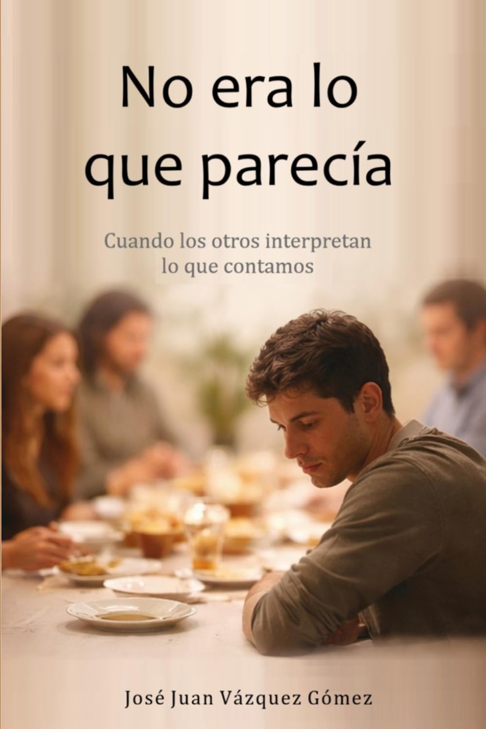 No era lo que parecía: Cuando los otros interpretan lo que contamos