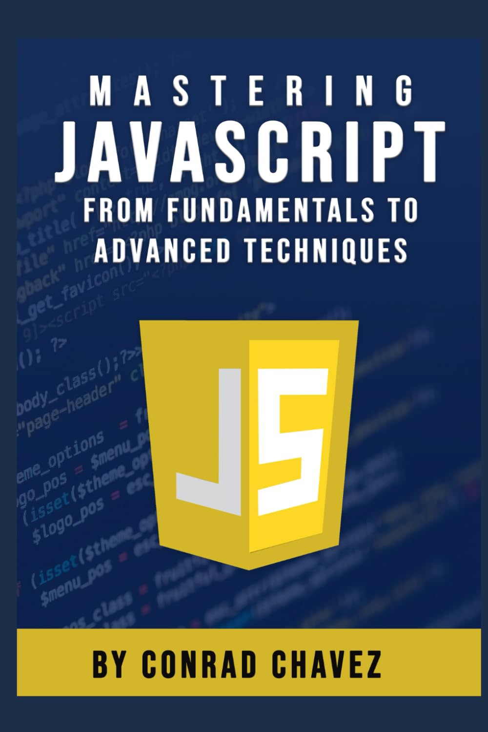 Mastering JavaScript: From Fundamentals to Advanced Techniques