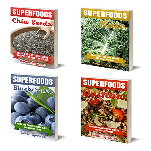 Superfoods Box Set 4 books in 1: Quick and Easy Superfood Recipes for a Healthy Living: Vol. 1: Chia Seeds; Vol. 2: Kale; Vol. 3: Blueberries; Vol. 4: Quinoa