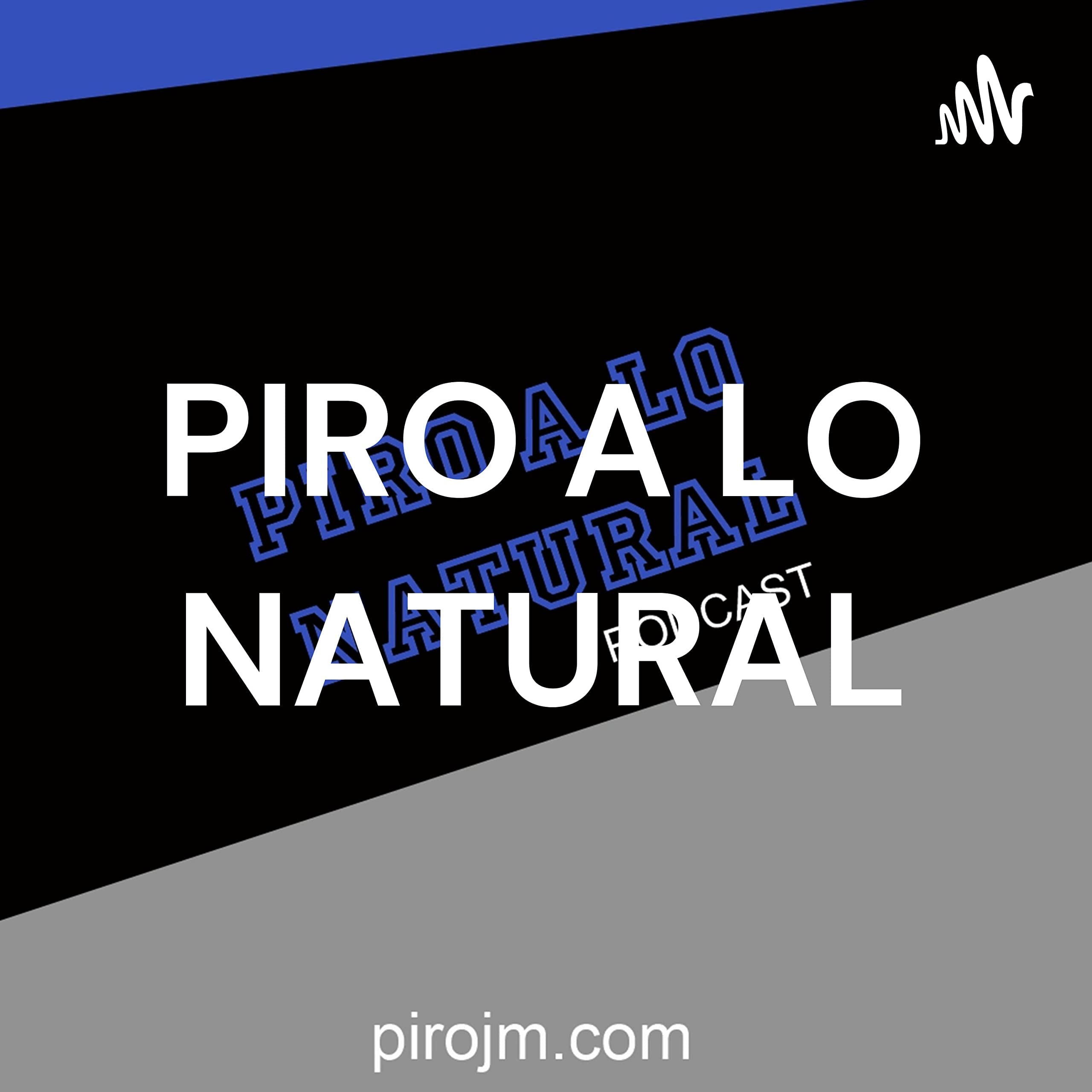 EL PODCAST DE PIRO JM