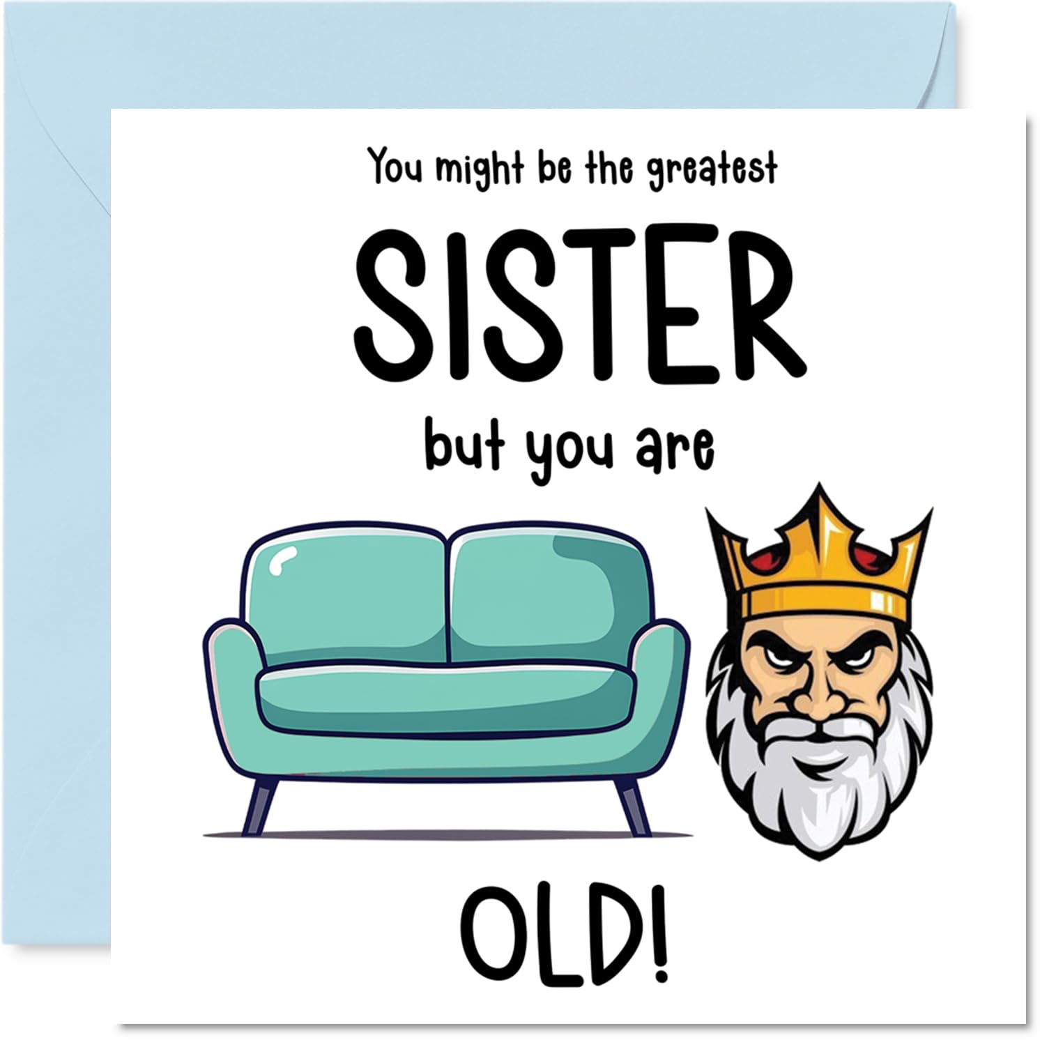 Rude Sister Birthday Card - Sofa King Old - Funny Happy Birthday Card for Sister from Brother Sibling, 145mm Joke Humour Bday Greeting Cards