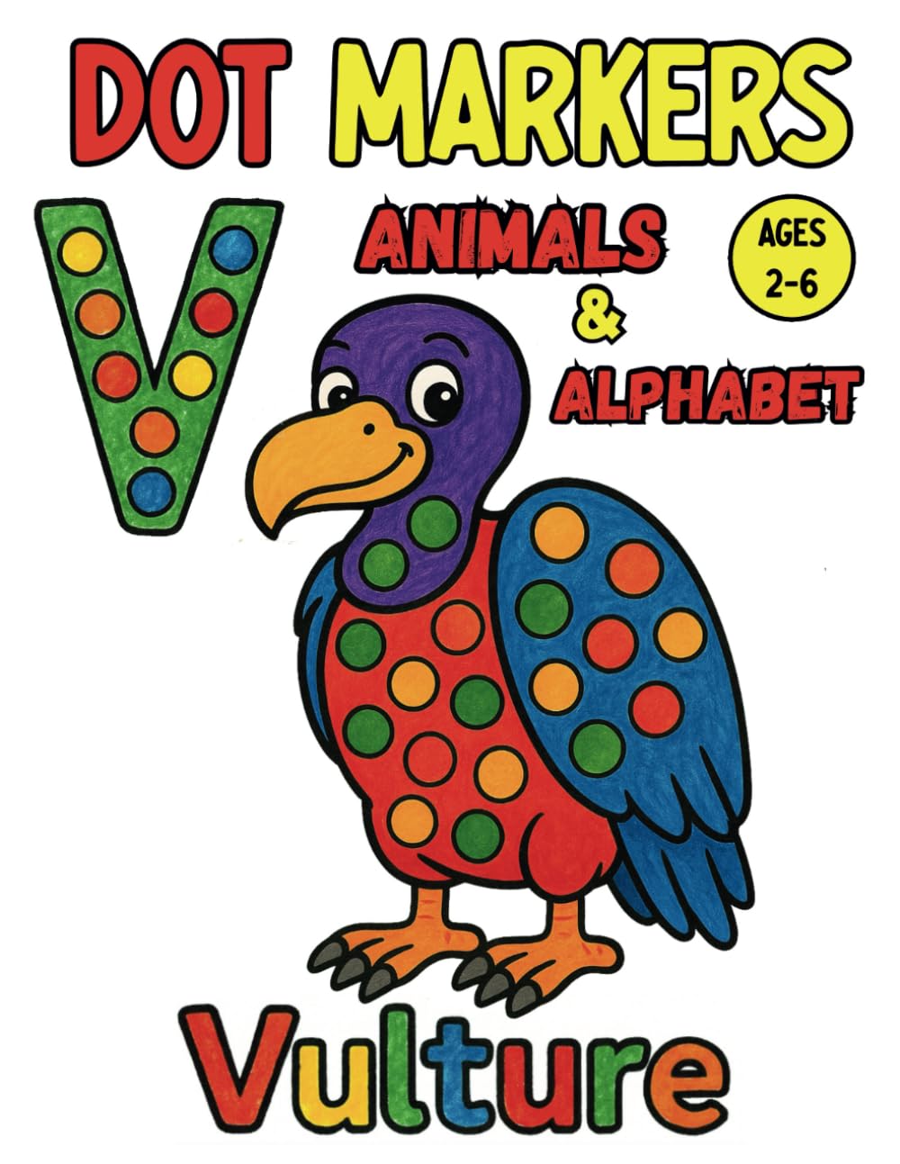 Animals ABC Dot Markers Activity Book: Easy Toddler and Preschool Kids Alphabet Paint Dauber Big Dot Coloring Ages 2-6 (Dot Marker Alphabet)
