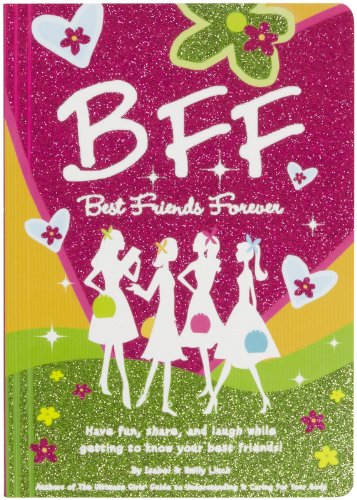 B.F.F. Best Friends Forever: Have Fun, Laugh, and Share While Getting to Know Your Best Friends!