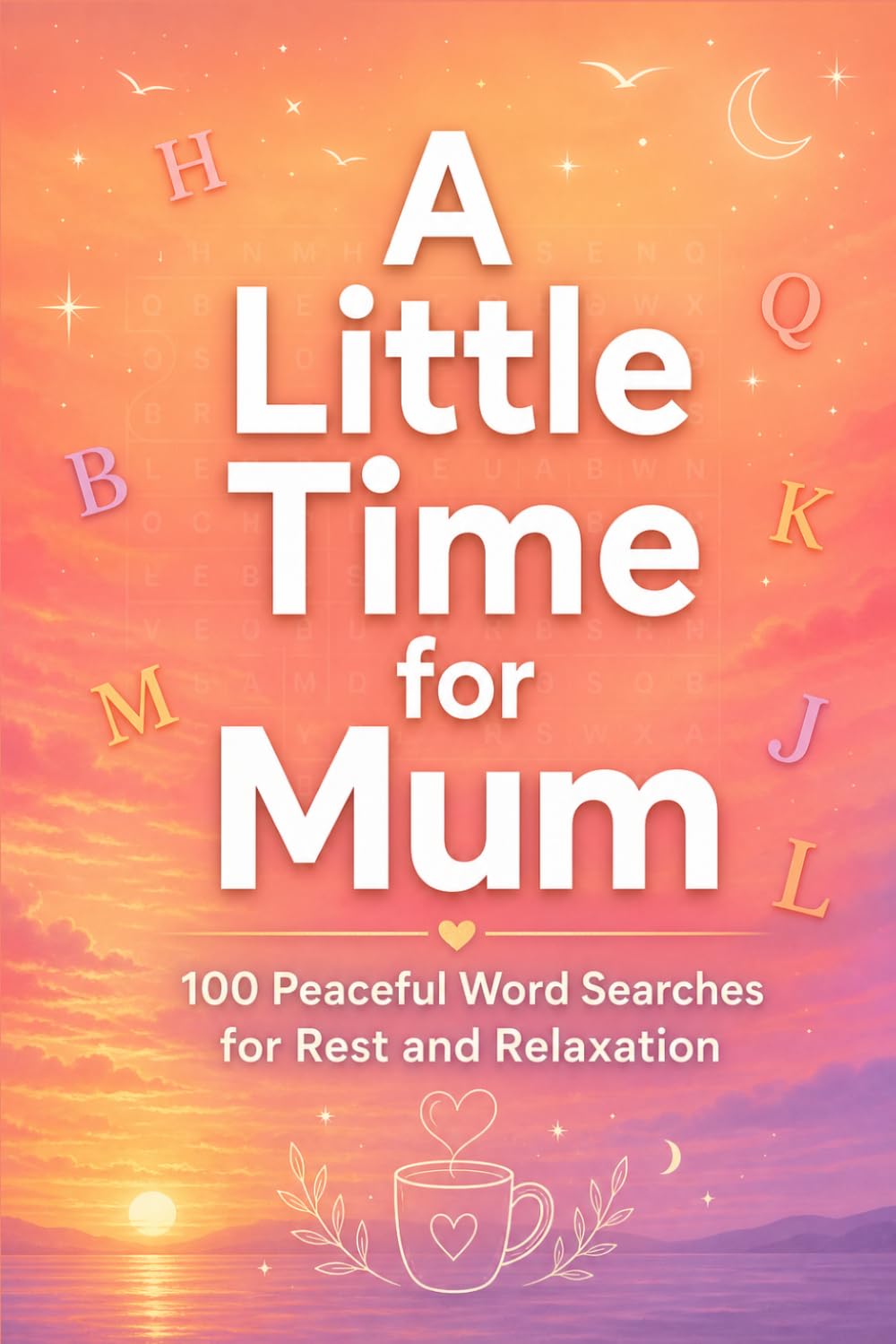A Little Time for Mum: 100 Peaceful Word Searches for Rest and Relaxation