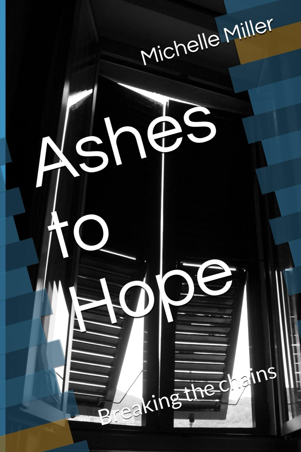 Ashes to Hope: Breaking the chains