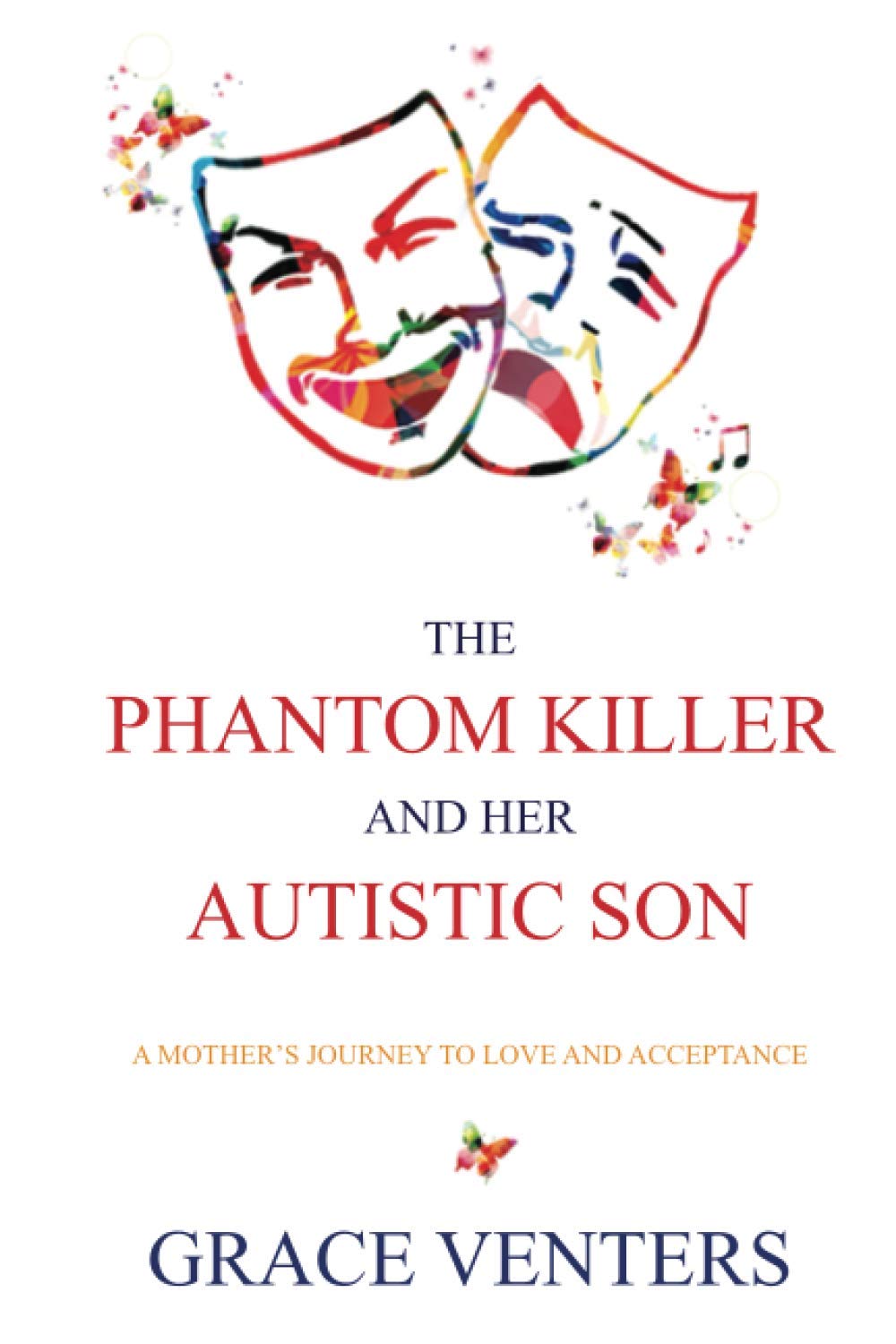 The Phantom Killer and Her Autistic Son: A Mother's Journey to Love and Acceptance