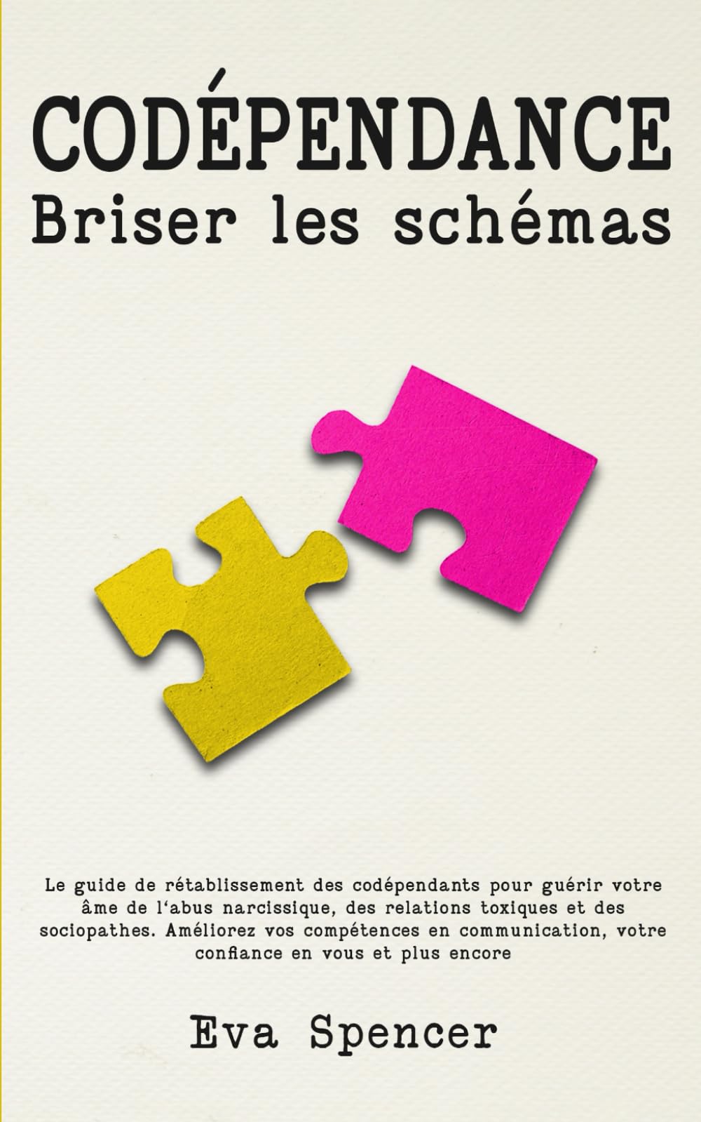 Codépendance, briser les schémas: Le guide de rétablissement des codépendants pour guérir votre âme de l'abus narcissique, des relations toxiques et ... de la Codépendance et des Abus Narcissiques)