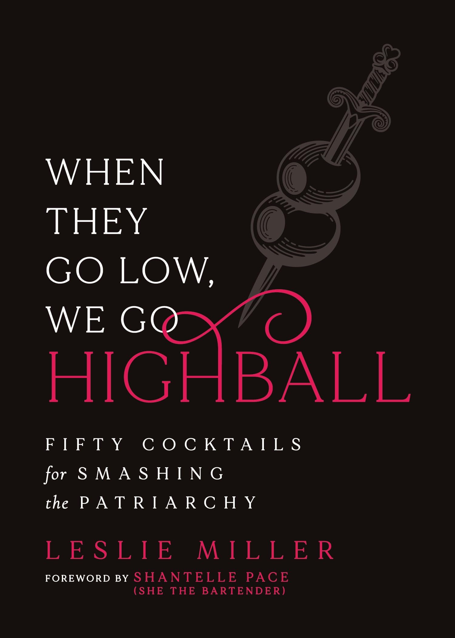 When They Go Low, We Go Highball by Leslie Miller (Hardback Book)
