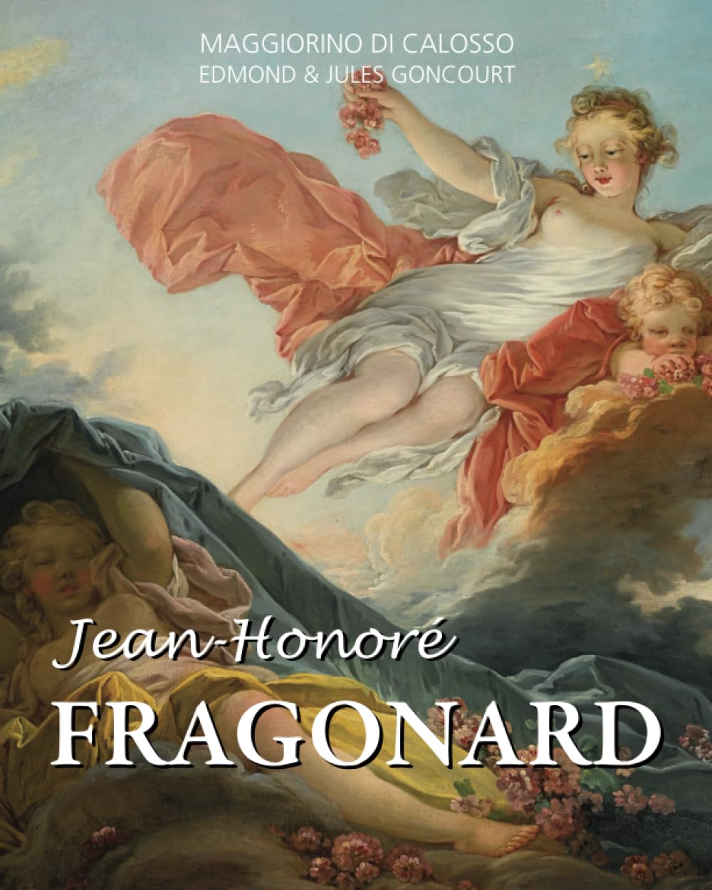 Jean-Honoré Fragonard Le peintre du plaisir édition luxe reliée