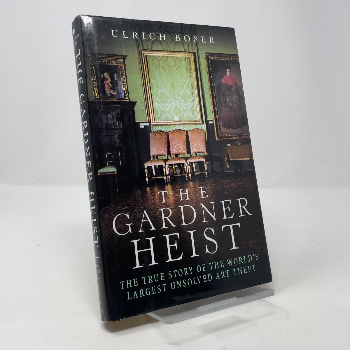 Buy The Gardner Heist: The True Story of the World's Largest Unsolved Art Theft — BookShops.in