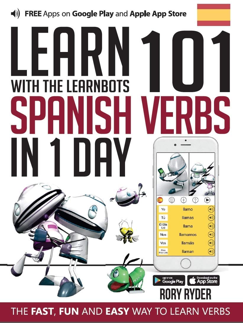 Learn 101 Spanish Verbs In 1 day: With LearnBots