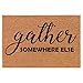 Coir Doormat Front Door Mat New Home Closing Housewarming Gift Gather Somewhere Else Funny (30