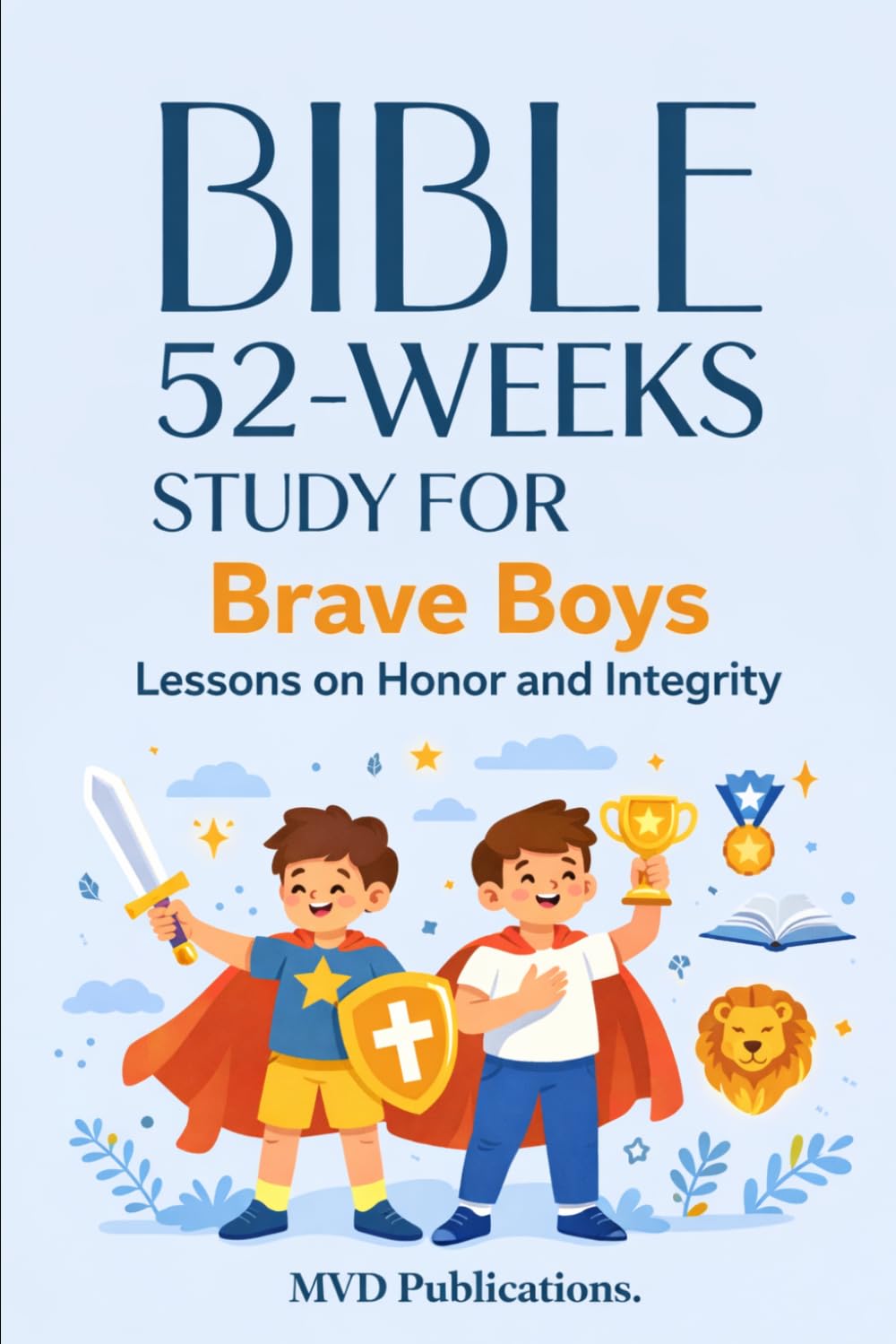 52-Week Bible Study for Brave Boys: Lessons on Honor and Integrity