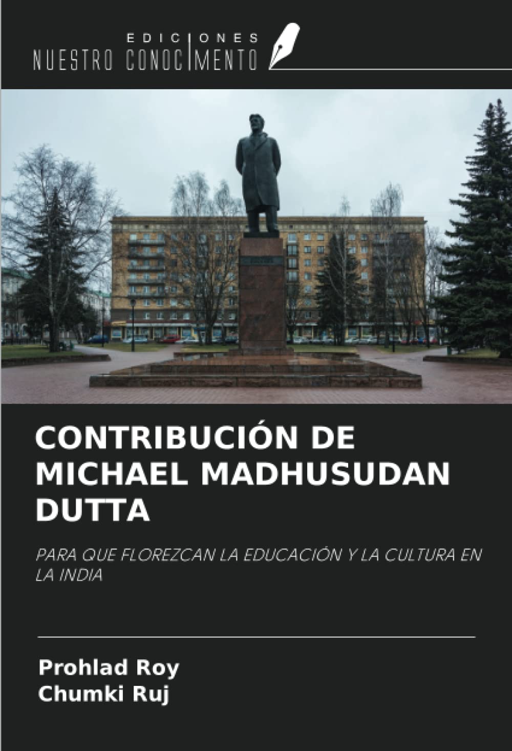 CONTRIBUCIÓN DE MICHAEL MADHUSUDAN DUTTA: PARA QUE FLOREZCAN LA EDUCACIÓN Y LA CULTURA EN LA INDIA