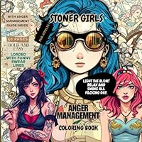 STONER GIRLS BOLD AND EASY ANGER MANAGEMENT WITH SWEAR LINES COLORING BOOK: STONER GIRLS BOLD AND EASY COLORING BOOK WITH SWEAR LINES FOR ANGER MANAGEMENT B0F5JQTL1F Book Cover