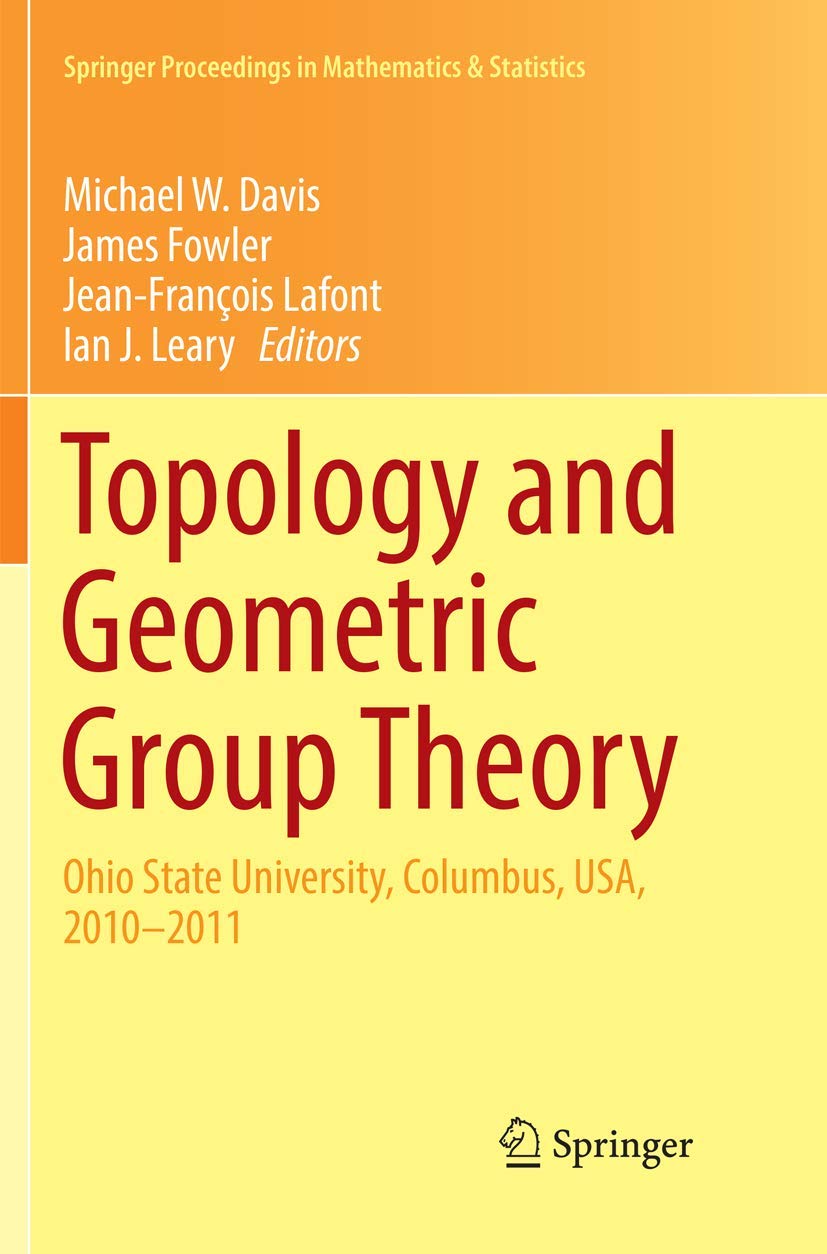 Topology and Geometric Group Theory: Ohio State University, Columbus, USA, 2010–2011 (Springer Proceedings in Mathematics & Statistics, 184)