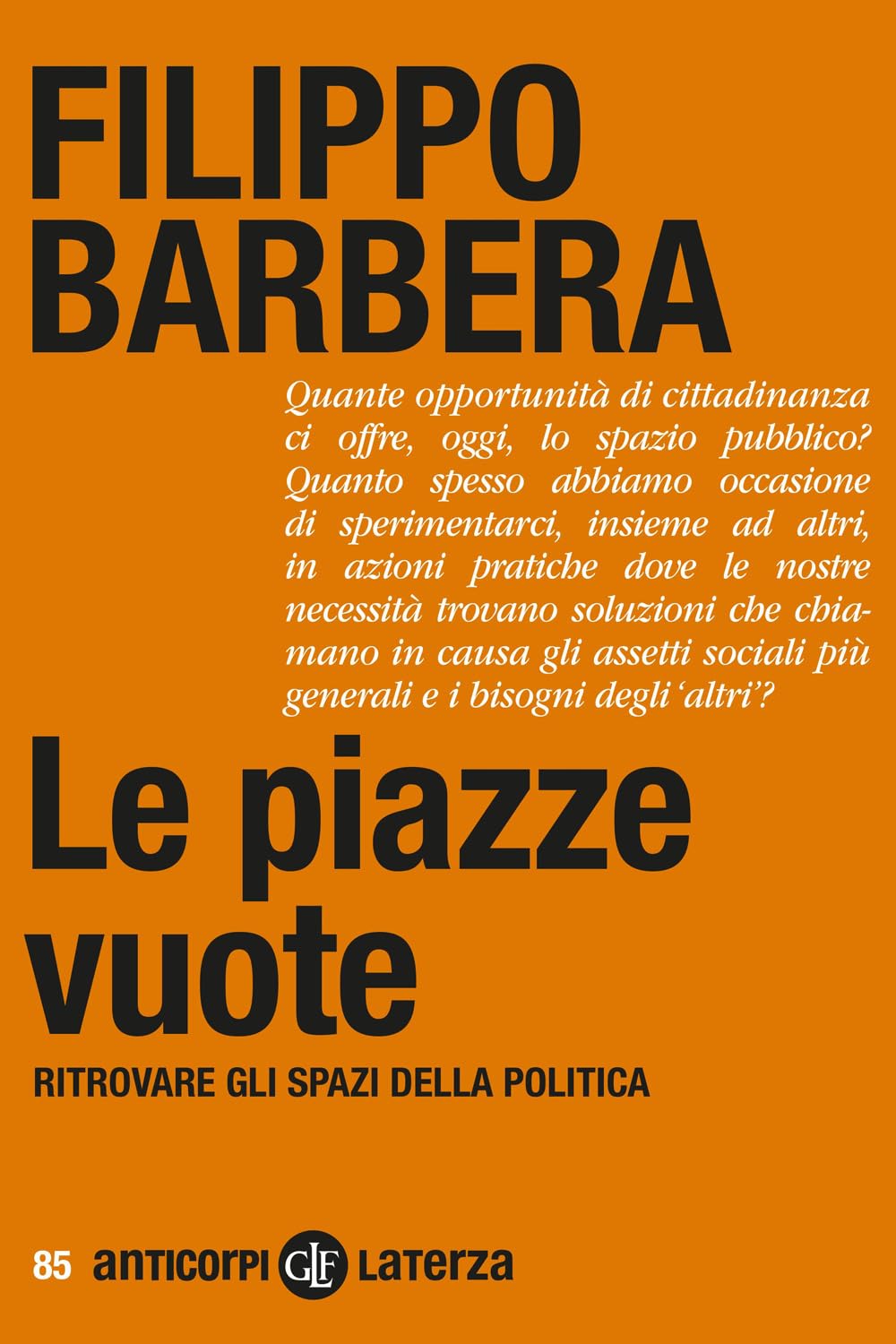Le Piazze Vuote. Ritrovare Gli Spazi Della Politica - 4