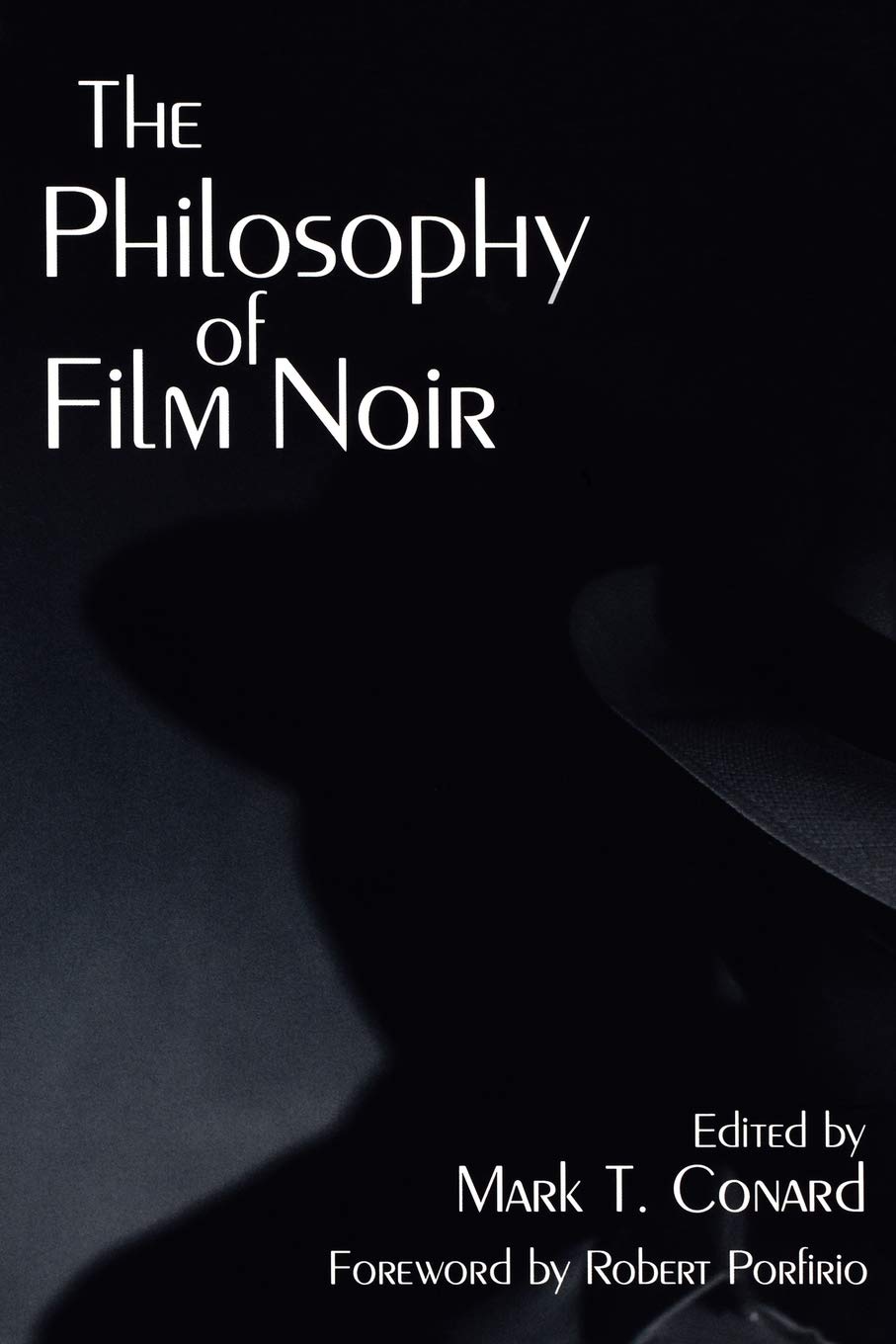 The Philosophy of Film Noir (The Philosophy of Popular Culture)