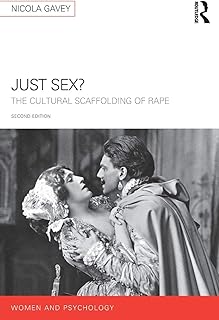 Just Sex?: The Cultural Scaffolding of Rape