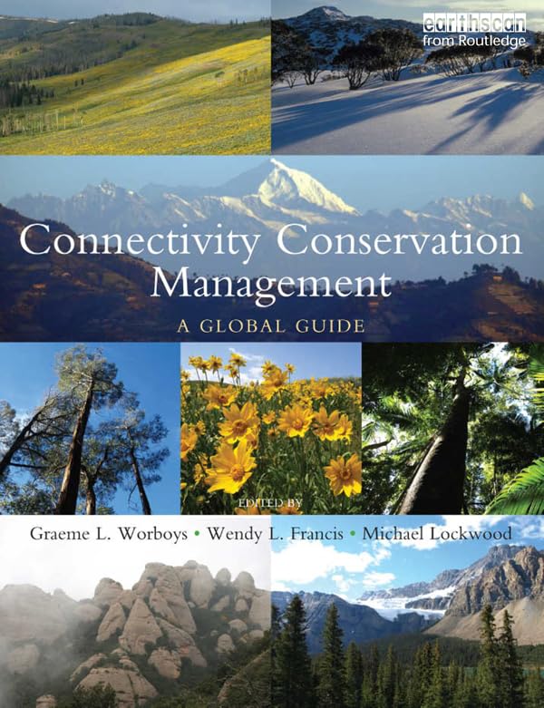 Connectivity Conservation Management: A Global Guide      1st Edition, Kindle Edition