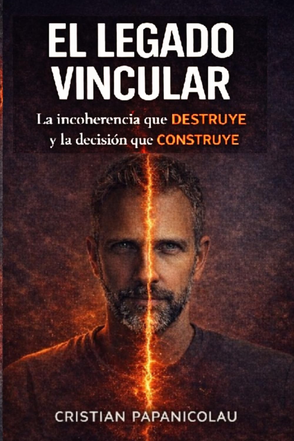 El Legado Vincular: La incoherencia que destruye y la decision que construye