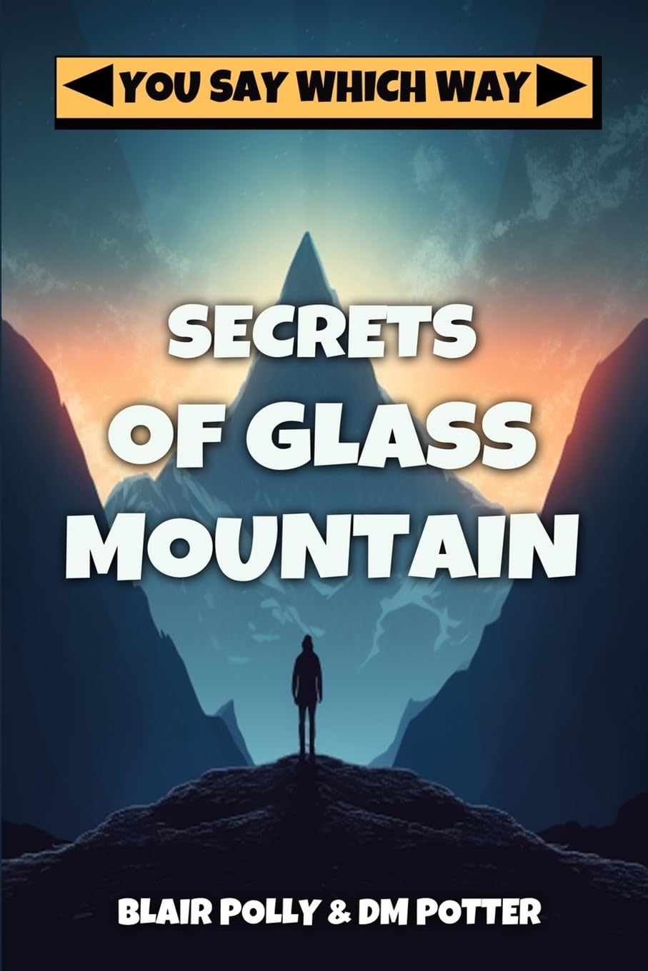 Secrets of Glass Mountain: 2 (You Say Which Way)