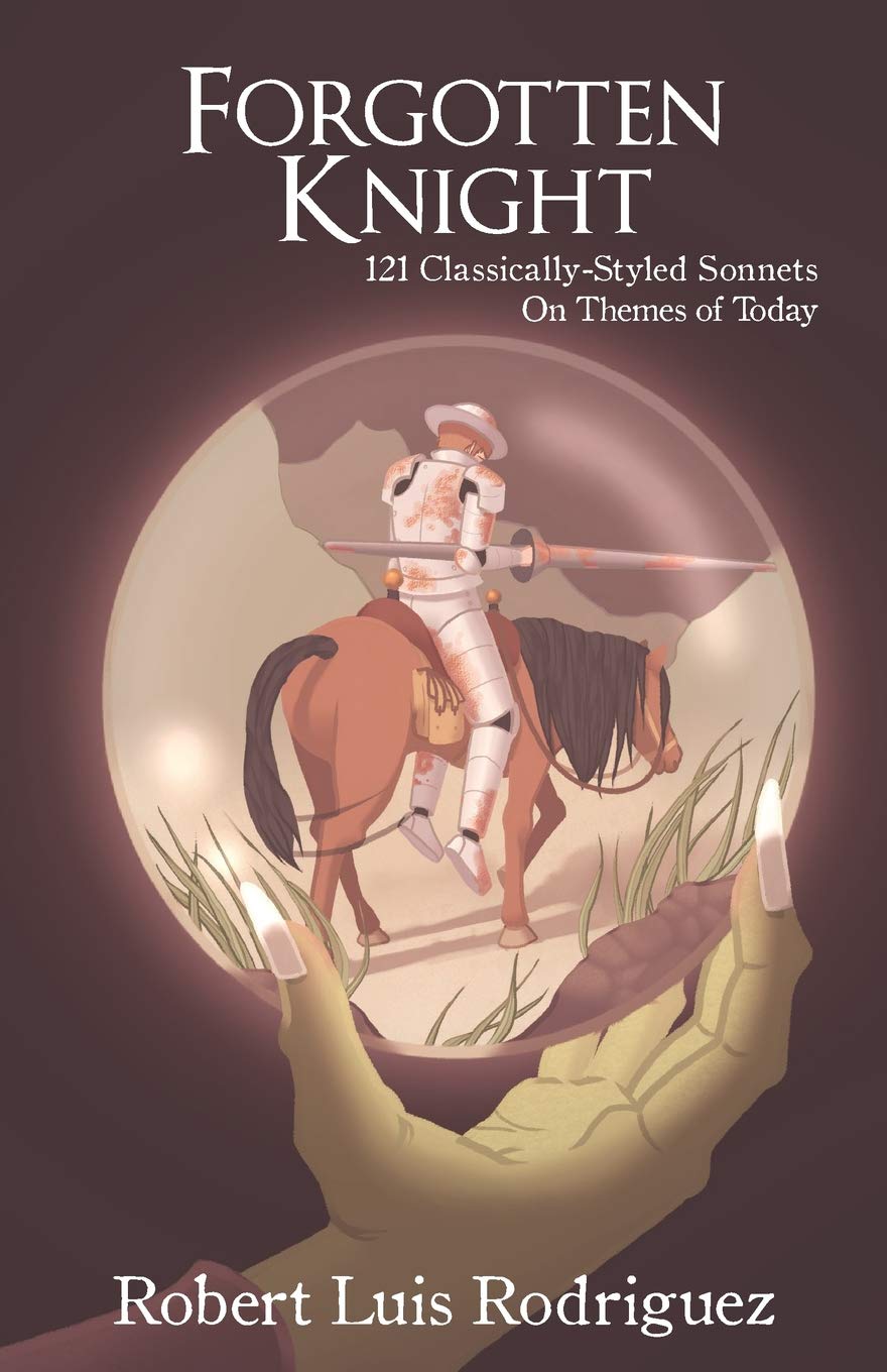 Forgotten Knight: 121 Classically-Styled Sonnets on Contemporary The