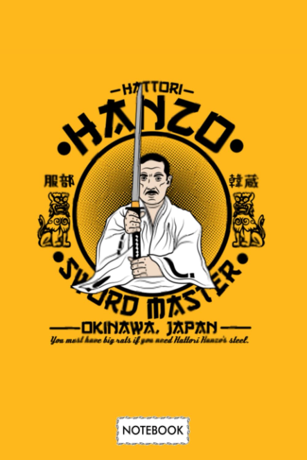 Hattori Hanzo Sword Master G87490 Notebook: Diary, Journal, 6x9 120 Pages, Planner, Lined College Ruled Paper, Matte Finish Cover