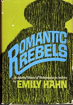 Hardcover Romantic Rebels: An Informal History of Bohemianism in America Book