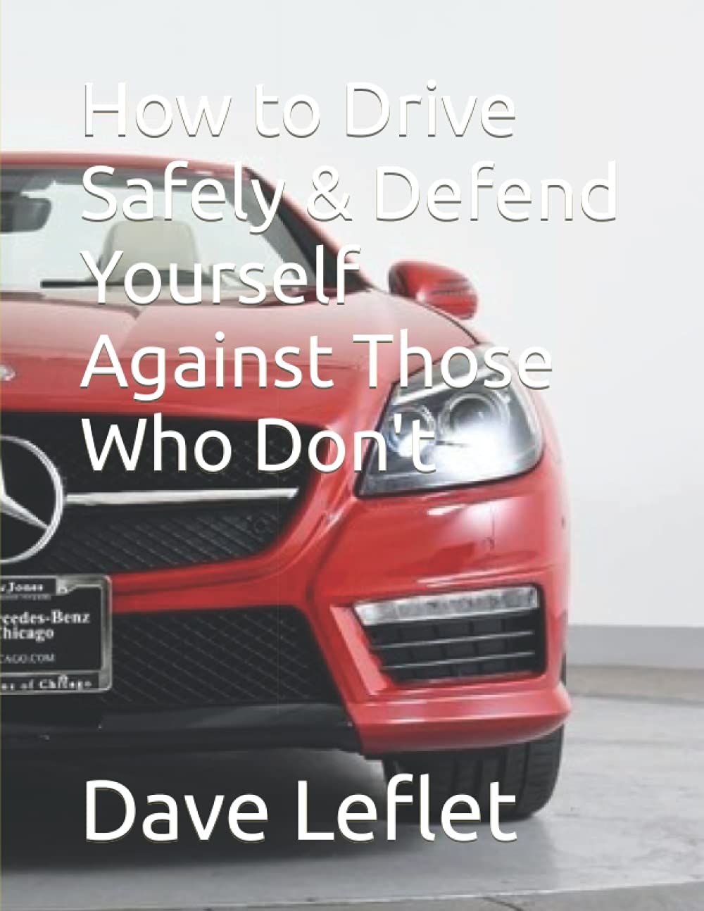 How to Drive Safely & Defend Yourself Against Those Who Don't