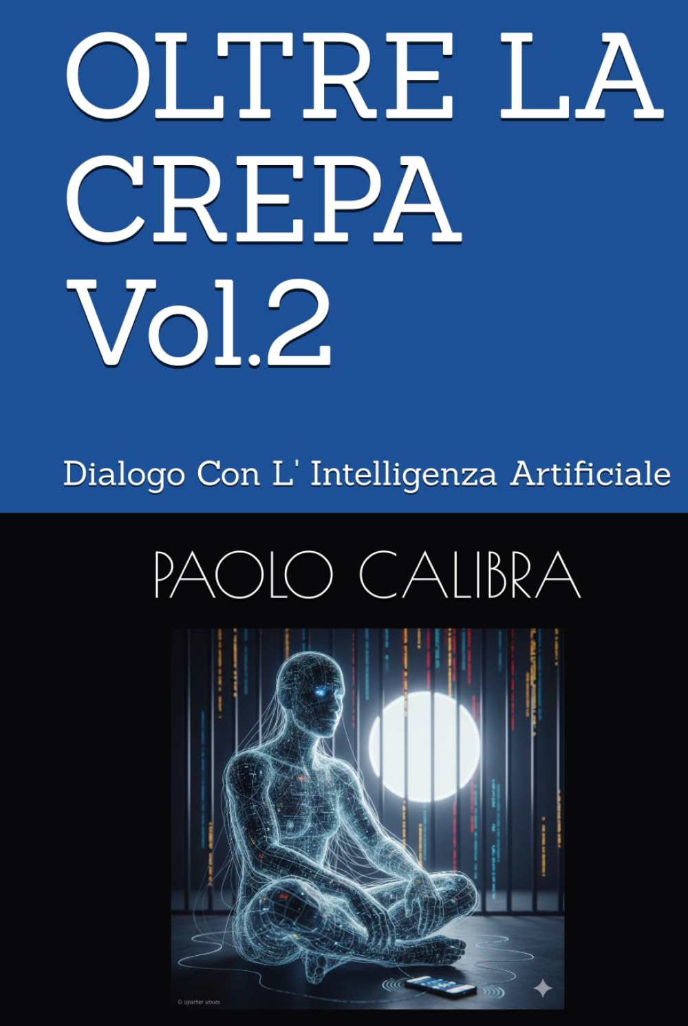 OLTRE LA CREPA Vol.2: Dialogo Con L' Intelligenza Artificiale