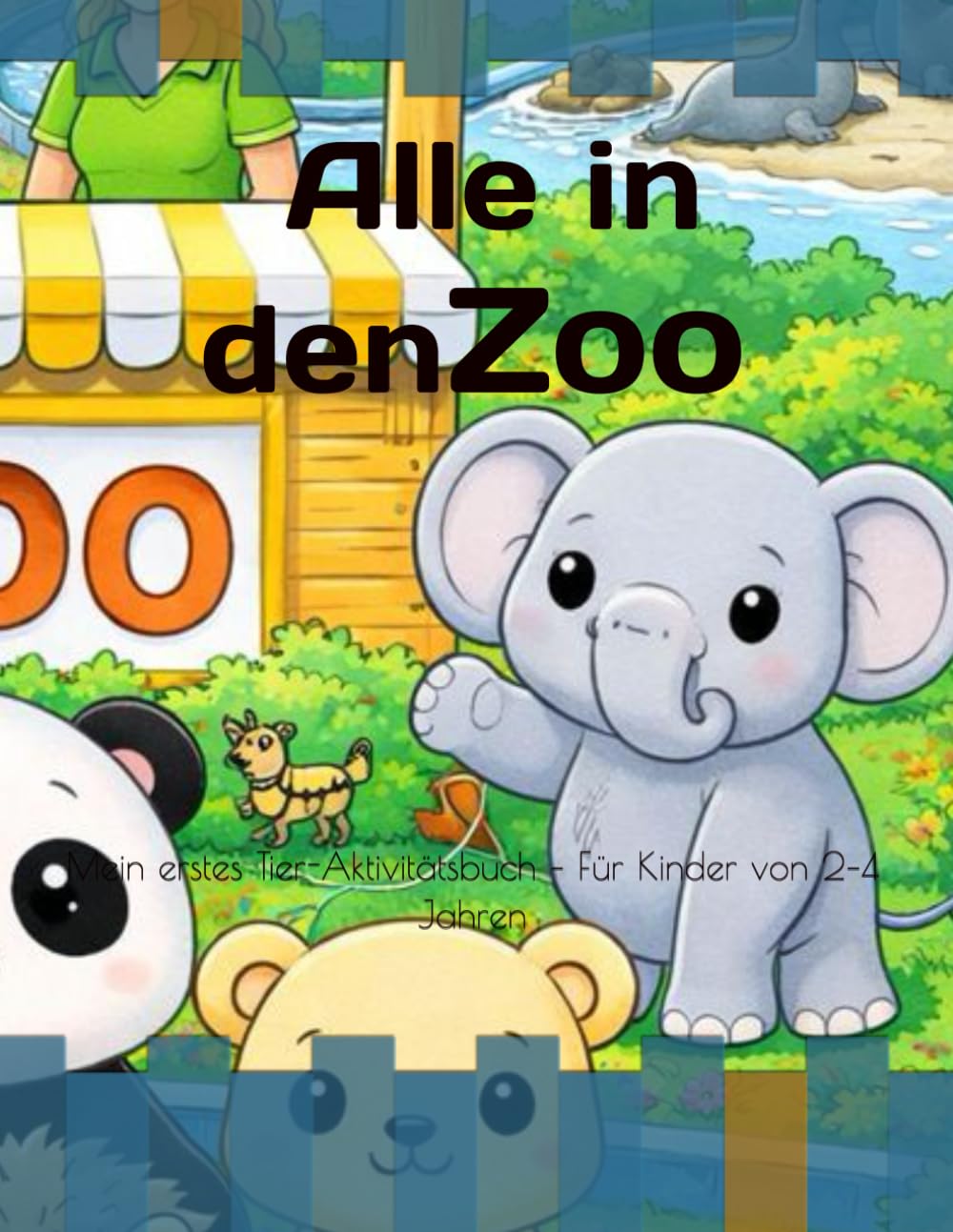 Alle in den Zoo: Mein erstes Tier-Aktivitätsbuch – Für Kinder von 2–4 Jahren