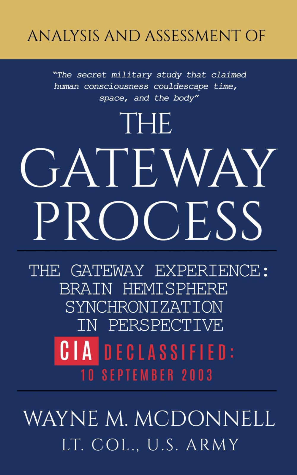 The Gateway Process (also known as The Gateway Experience): The CIA Declassified Study of Human Consciousness, Remote Viewing, and the Complete Report Including the Missing Page 25