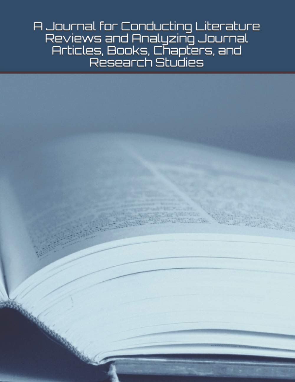 A Journal for Conducting Literature Reviews and Analyzing Journal Articles, Books, Chapters, and Research Studies